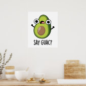 Say Guac Funny Avocado Pun Poster (Küche)