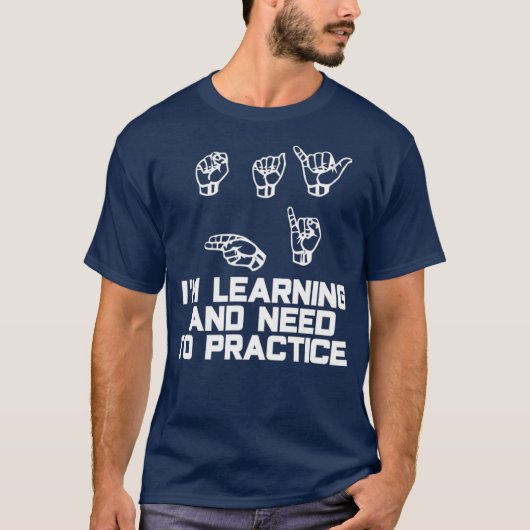 Say Hi Im Learning ASL Sign Language T-Shirt (Vorderseite)