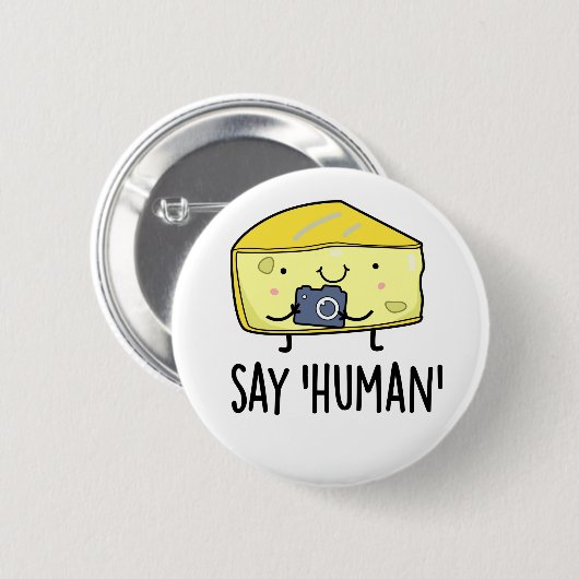 Say Human Funny Fotograf Cheese Pun Button (Vorne & Hinten)