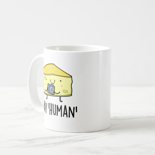 Say Human Funny Fotograf Cheese Pun Kaffeetasse (Vorderseite Links)