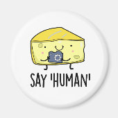 Say Human Funny Fotograf Cheese Pun Magnet (Vorne)