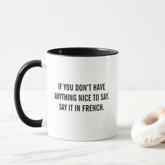 Say It In French Funny Quote Mug Sarcastic Humor Tasse (Mit Donut)