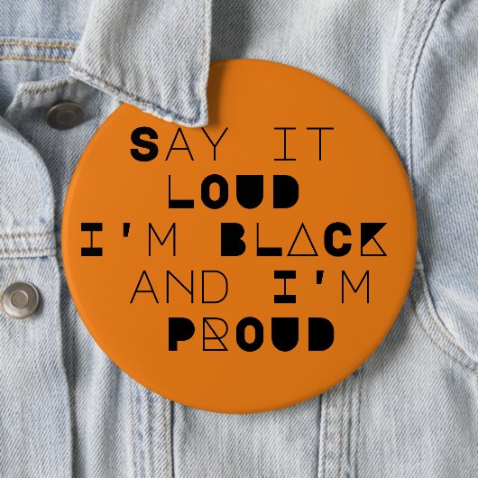 Say it LOUD I'm BLACK and I'm PROUD Button (Beispiel)