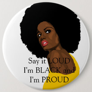 Say it LOUD I'm BLACK and I'm PROUD Button