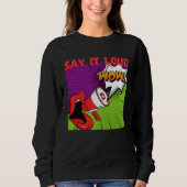 Say it loud pop wow sweatshirt (Vorderseite)
