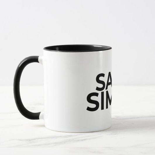 Say it Simply Minimalist Zen Quote Coffee Mug Tasse (Links)