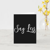 Say Less Shirt Sitivity Insring Motivational Quote Karte (Gelbe Blume)