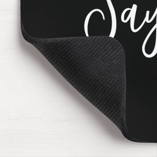 Say Less Shirt Sitivity Insring Motivational Quote Mousepad (Ecke)