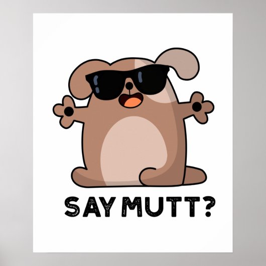 Say Mutt Funny Cool Dog Pub Poster (Vorne)