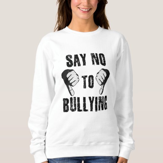 Say No to Bullying Sweatshirt (Vorderseite)