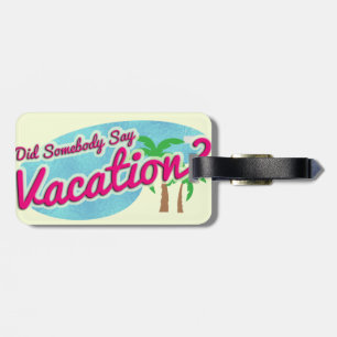 Say Vacation Retro Art Spaß Nostalgie Gepäckanhänger