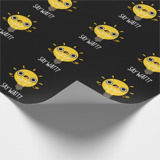 Say Watt Funny Light Bulb Pun Dark BG Geschenkpapier (Ecke)