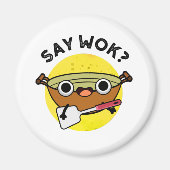 Say Wok Funny Chinese Wok Pun Magnet (Vorne)