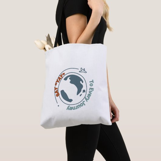 "Say YAY to Every Journey - Customizable Tote Bag Tasche (Von Nahem)