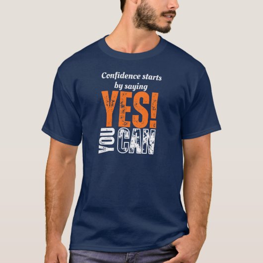 Say YES to Confidence In White And Orange! T-Shirt (Vorderseite)