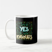 Say Yes To New Adventures Insrational Motivational Kaffeetasse (Links)