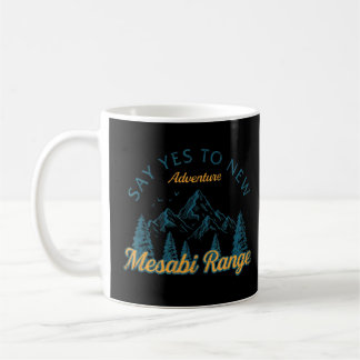 Say Yes to new Adventures Mesabi Range Wandern Min Kaffeetasse