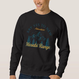 Say Yes to new Adventures Mesabi Range Wandern Min Sweatshirt