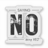 Saying NO, Doing YES! Sarcastic Humor Design Aufkleber (Vorderseite)