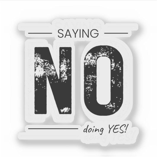 Saying NO, Doing YES! Sarcastic Humor Design Aufkleber (Vorderseite)