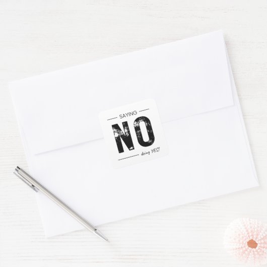 Saying NO, Doing YES! Sarcastic Humor Design Quadratischer Aufkleber (Umschlag)