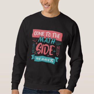 Sayings For Math Teacher For Men Women Family Frie Sweatshirt