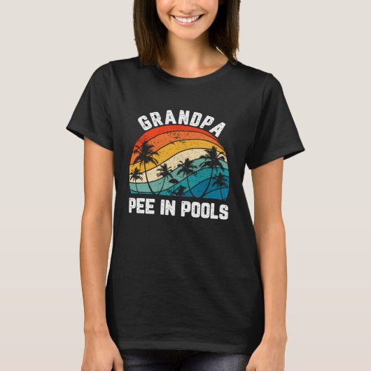 Sayings Jokes Sarcastic Retro Grandpa Pee In Pools T-Shirt (Vorderseite)