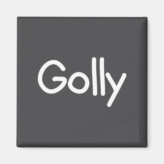 Sayings, Quotes And Cute One-liners, Golly Funny J Magnet (Vorne)