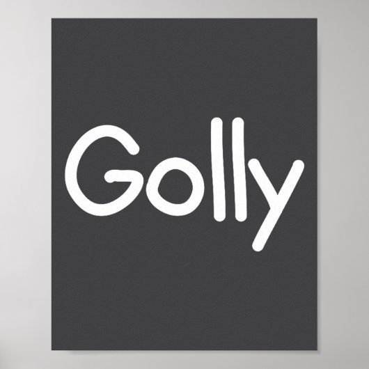 Sayings, Quotes And Cute One-liners, Golly Funny J Poster (Vorne)