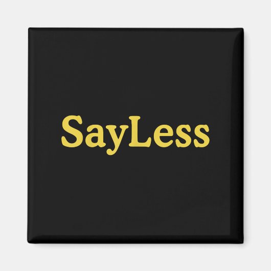 Sayless Urban Meme Motivation  Magnet (Vorne)