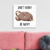 Says | Beeil dich nicht, glücklich zu sein. Leinwanddruck (Insitu (Wohnzimmer))