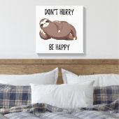 Says | Beeil dich nicht, glücklich zu sein. Leinwanddruck (Insitu (Schlafzimmer))