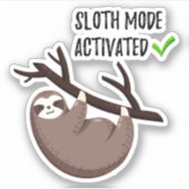 Says | Sloth Mode aktiviert Aufkleber (Vorderseite)