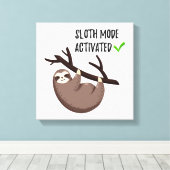 Says | Sloth Mode aktiviert Leinwanddruck (Insitu (Holzboden))
