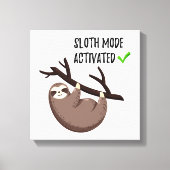 Says | Sloth Mode aktiviert Leinwanddruck (Vorderseite)