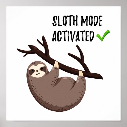 Says | Sloth Mode aktiviert Poster (Vorne)