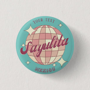 Sayulita Mexico Retro Vintages Party Souvenir Button