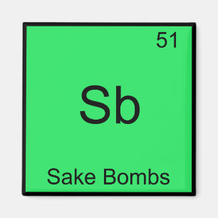 Sb - Sake Bombs Funny Chemistry Element Symbol T-S Magnet