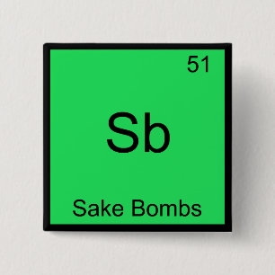 Sb - Sake Bombs Lustiges Chemie-Element-Symbol-T-S Button