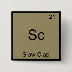 Sc - Langsamer Applaus Lustiges Chemie-Element-Sym Button