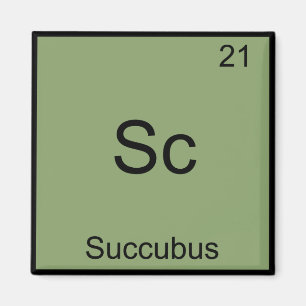 Sc - Succubus Funny Chemistry Element Symbol T-Shi Magnet