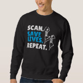 Scan Save Lives Repeat Radiology Radiologist Sweatshirt (Vorderseite)