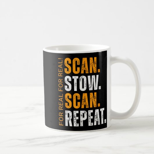 Scan Stow Scan Repeat Funny Warehouse Worker  Kaffeetasse (Rechts)