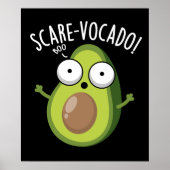 Scare-vocaco Funny Avocado Pun Dark BG Poster (Vorne)
