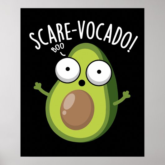 Scare-vocaco Funny Avocado Pun Dark BG Poster (Vorne)