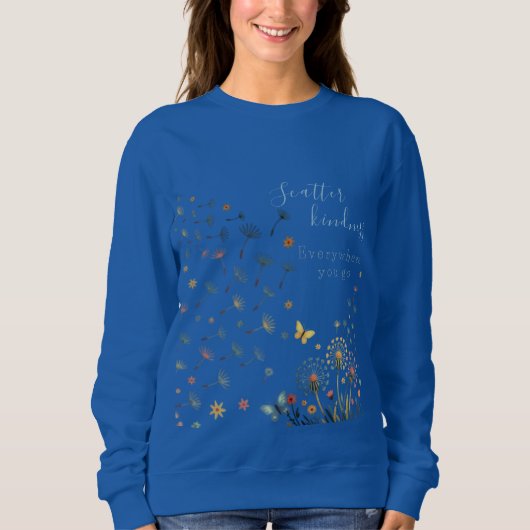 Scatter kindness everywhere you go sweatshirt (Vorderseite)