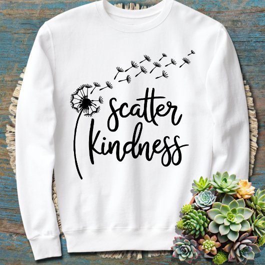 Scatter-Kindness, seien Sie freundlich Lüstern jed Sweatshirt