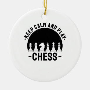 Schach - Bleib ruhig und spiel Schach Keramik Ornament