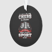 Schach Funny Quotes Spaß Redewendungen Ornament (Vorderseite)
