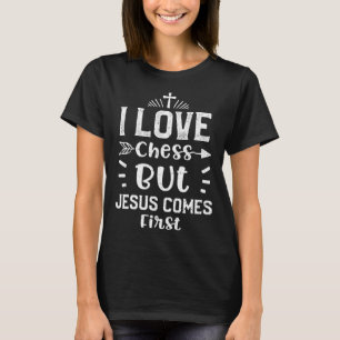 Schach I Liebe Schach aber Jesus kommt zuerst Jesu T-Shirt
